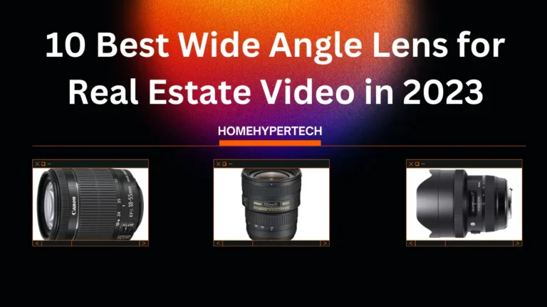 10 Best Wide Angle Lens for Real Estate Videos in 2023