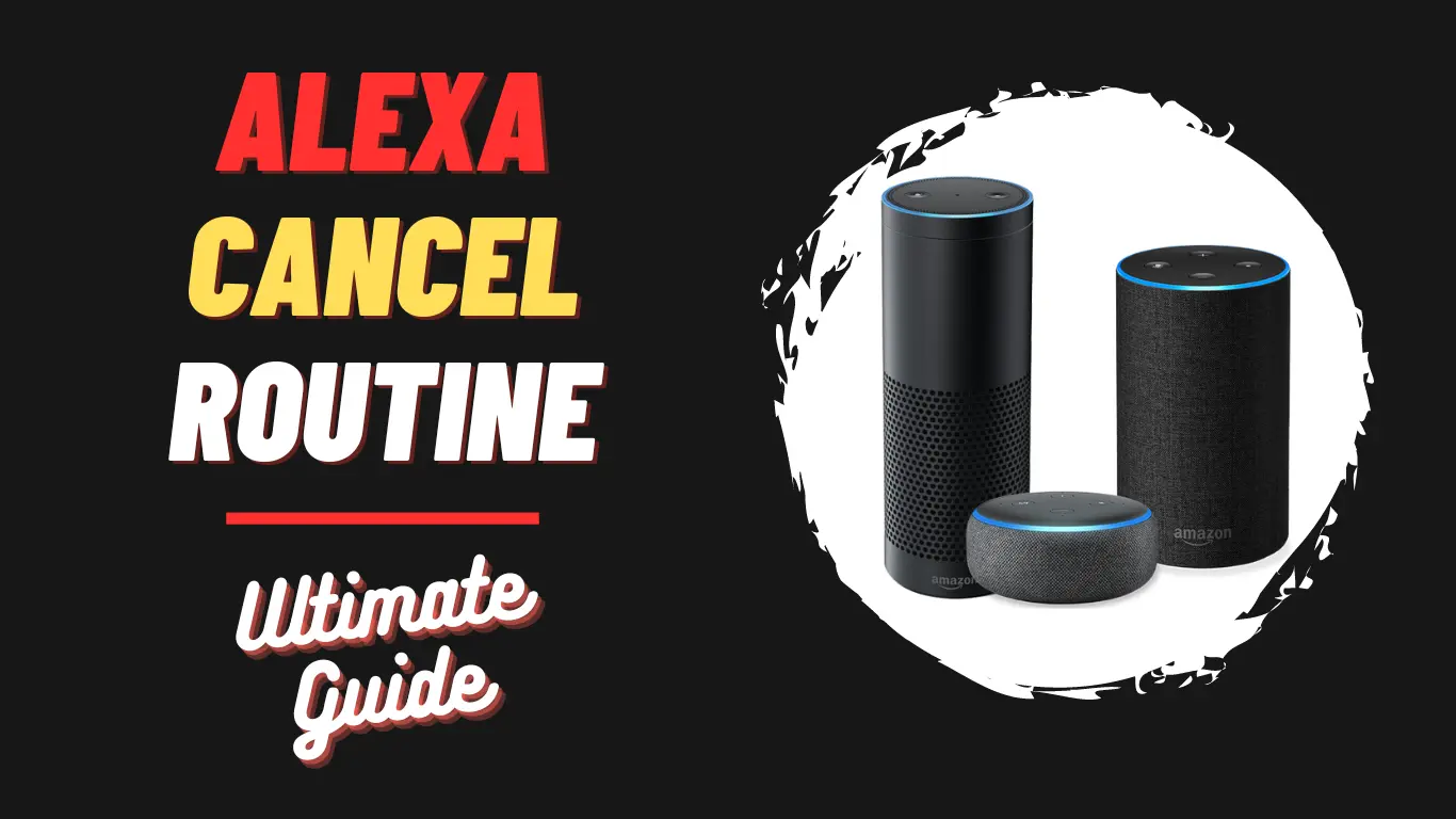 Cancel an Alexa Routine