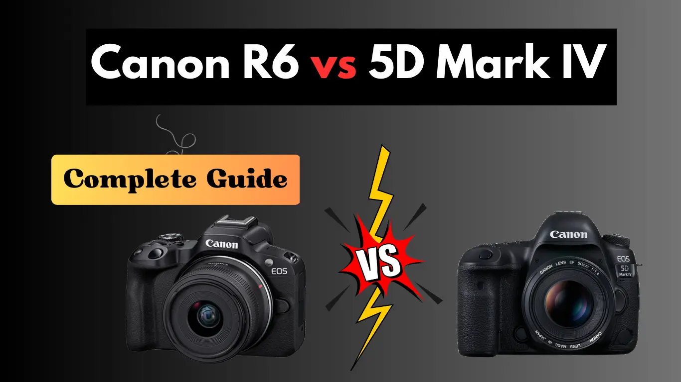 Canon R6 vs 5D Mark IV