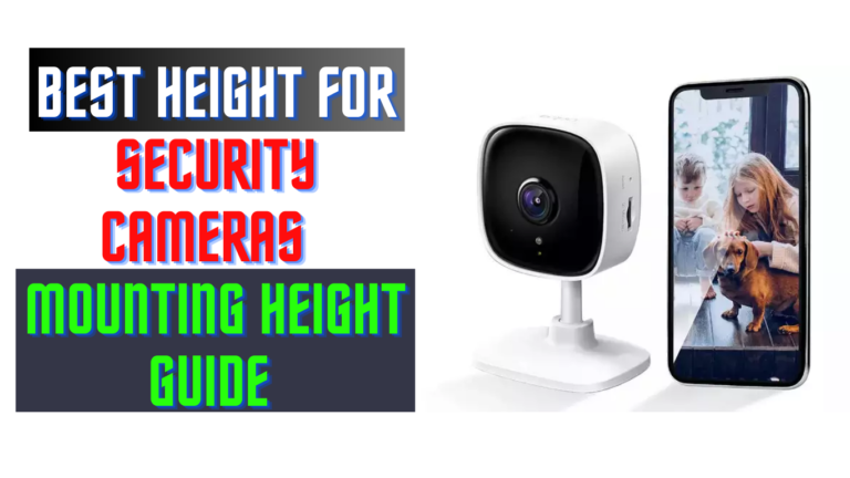 Best Height For Security Cameras