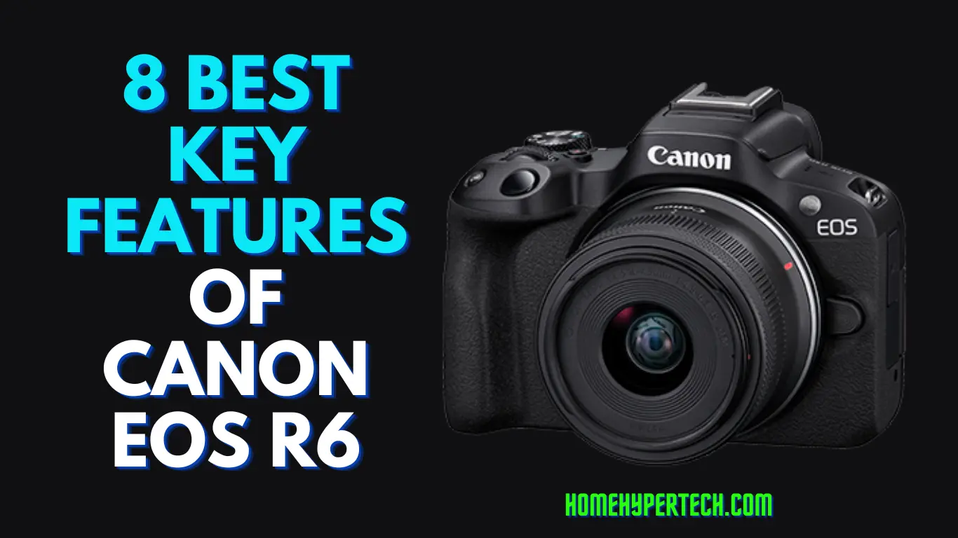 Key Features of Canon EOS R6