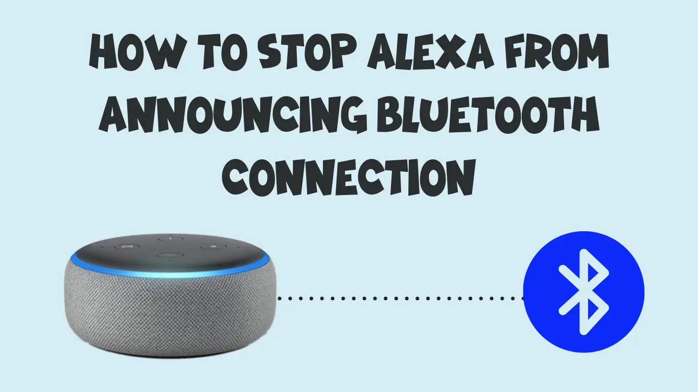 How To Stop Alexa from Announcing Bluetooth Connection
