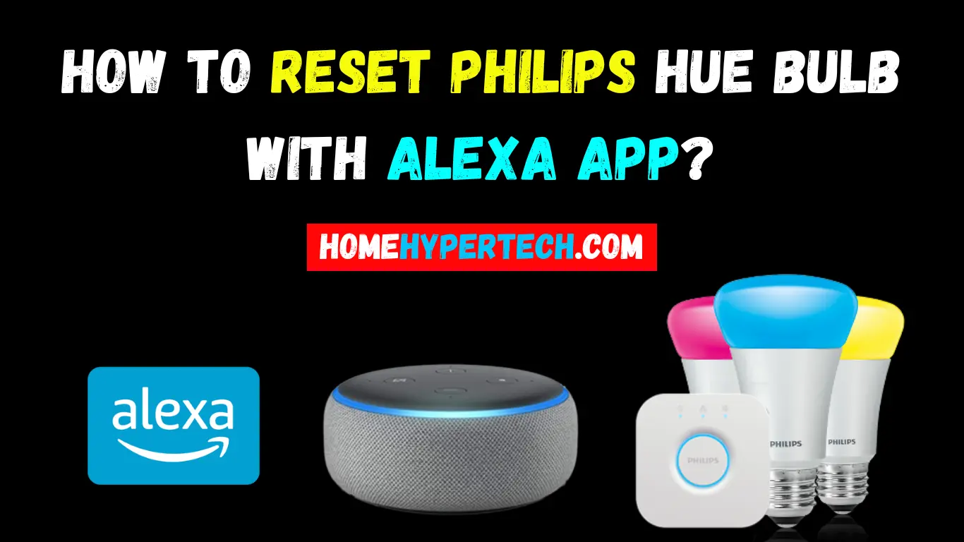 How to Reset Philips Hue Bulb With Alexa App