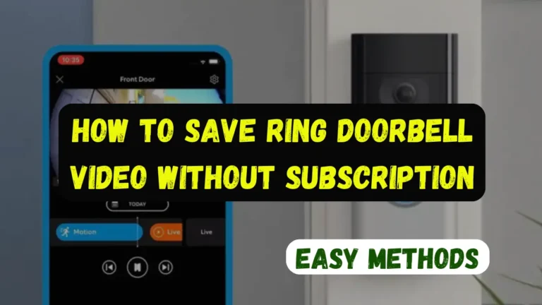 How To Save Ring Doorbell Video Without Subscription - Easy Methods