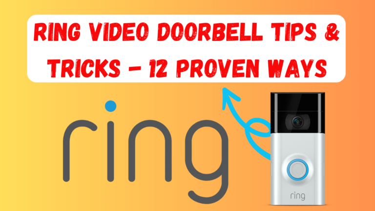 Ring Video Doorbell Tips & Tricks - 12 Proven Ways