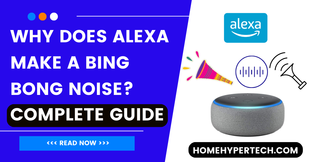 Why Does Alexa Make A Bing Bong Noise?