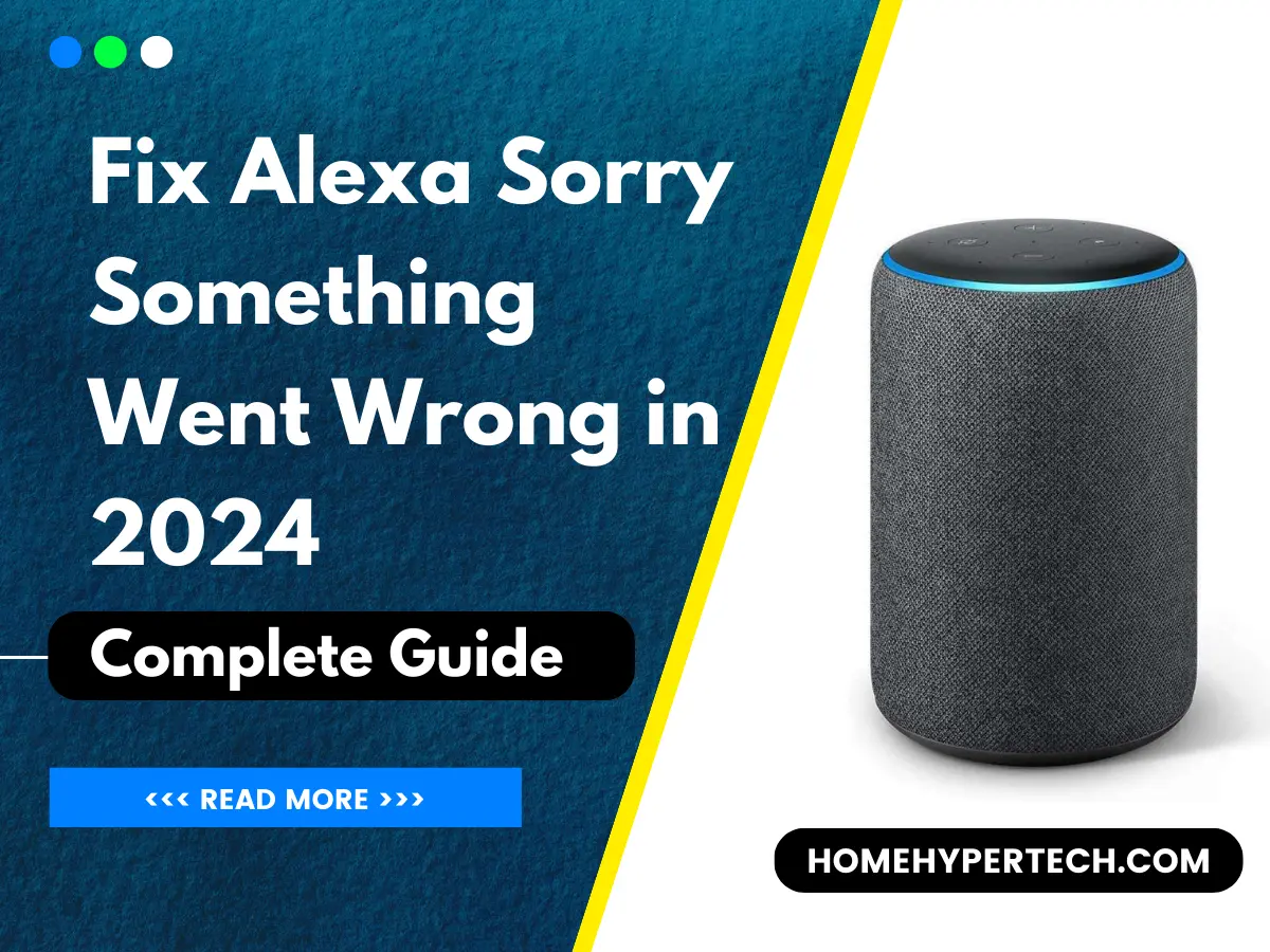 Fix Alexa Sorry Something Went Wrong