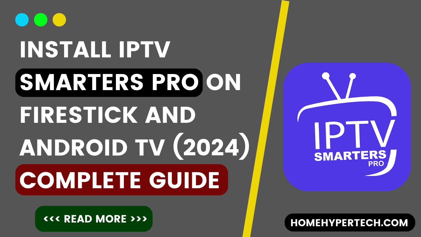 Install IPTV Smarters Pro on Firestick and Android TV