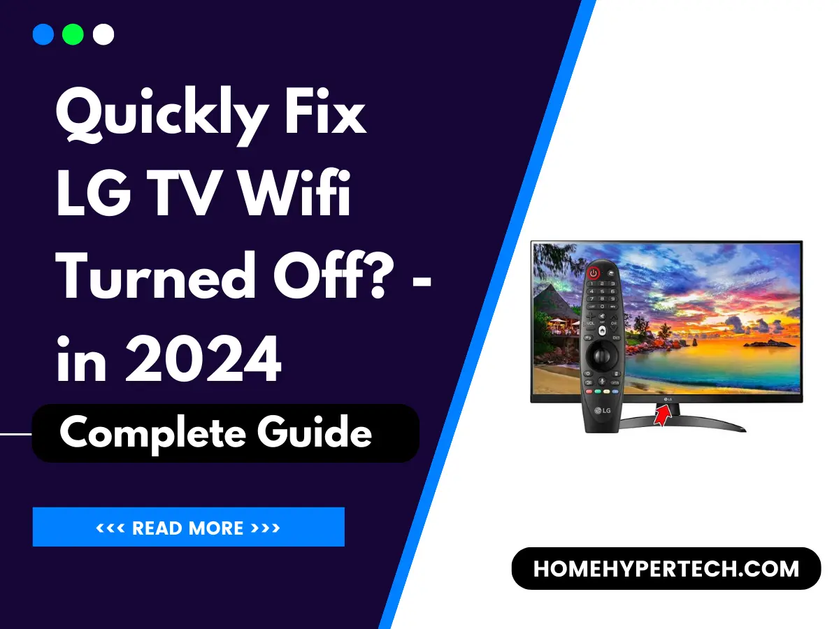 How To Quickly Fix LG TV Wifi Turned Off? – 5 Simple Steps